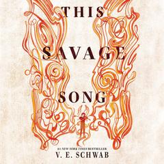 This Savage Song Audiobook, by 
