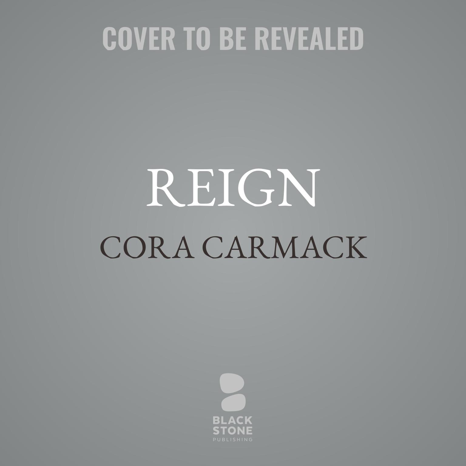 Reign Audiobook, by Cora Carmack