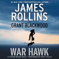 War Hawk: A Tucker Wayne Novel Audiobook, by James Rollins
