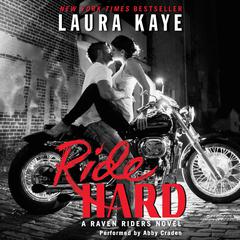 Ride Hard: A Raven Riders Novel Audiobook, by Laura Kaye