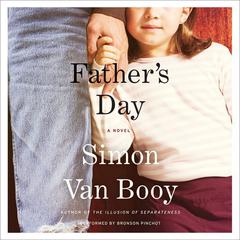Fathers Day: A Novel Audiobook, by Simon Van Booy