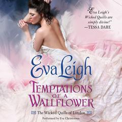 Temptations of a Wallflower: The Wicked Quills of London Audiobook, by Eva Leigh