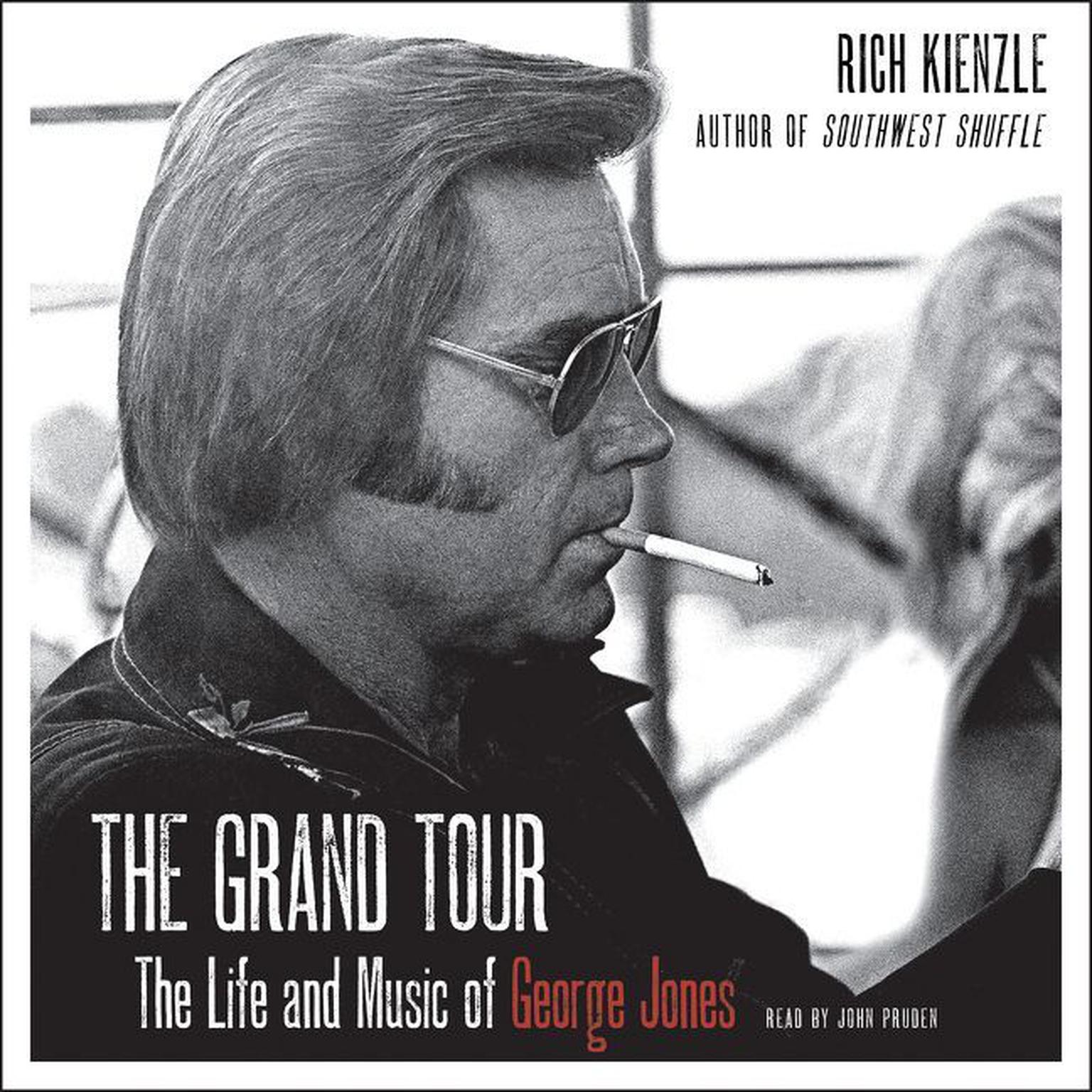 The Grand Tour: The Life and Music of George Jones Audiobook, by Rich Kienzle