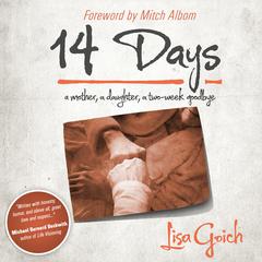 14 Days: A Mother, a Daughter, a Two Week Goodbye Audiobook, by Lisa Goich