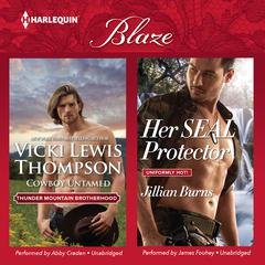 Cowboy Untamed & Her SEAL Protector: (Thunder Mountain Brotherhood) Audiobook, by Vicki Lewis Thompson