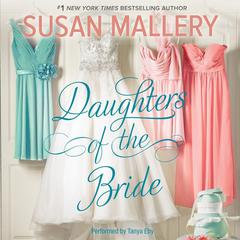 Daughters of the Bride Audiobook, by Susan Mallery