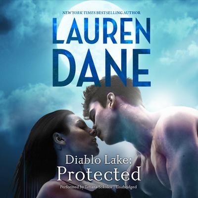 Diablo Lake: Protected: Diablo Lake, #2 Audiobook, by Lauren Dane