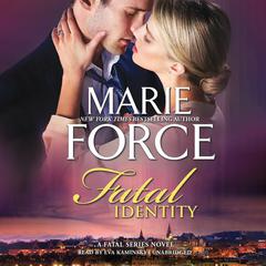 Fatal Identity: Book Ten of the Fatal Series Audiobook, by Marie Force