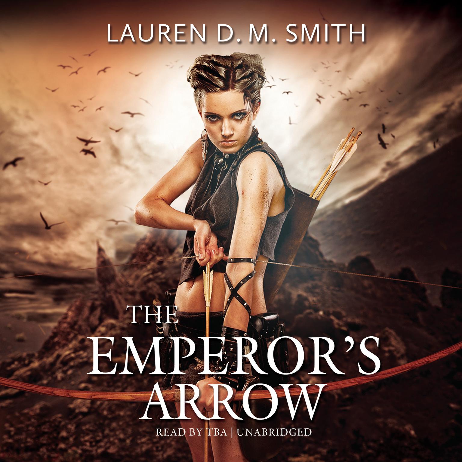 The Emperor’s Arrow Audiobook, by Lauren D. M.  Smith