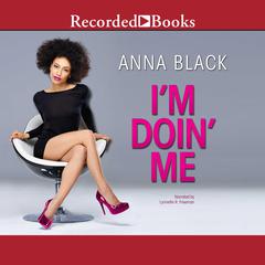 I'm Doin' Me Audiobook, by Anna Black