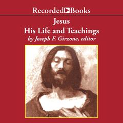 Jesus: His Life and Teachings Audiobook, by Joseph F. Girzone