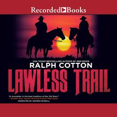 Lawless Trail Audiobook, by Ralph Cotton