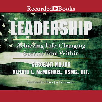 Leadership: Achieving Life-Changing Success from Within Audiobook, by Alford McMichael
