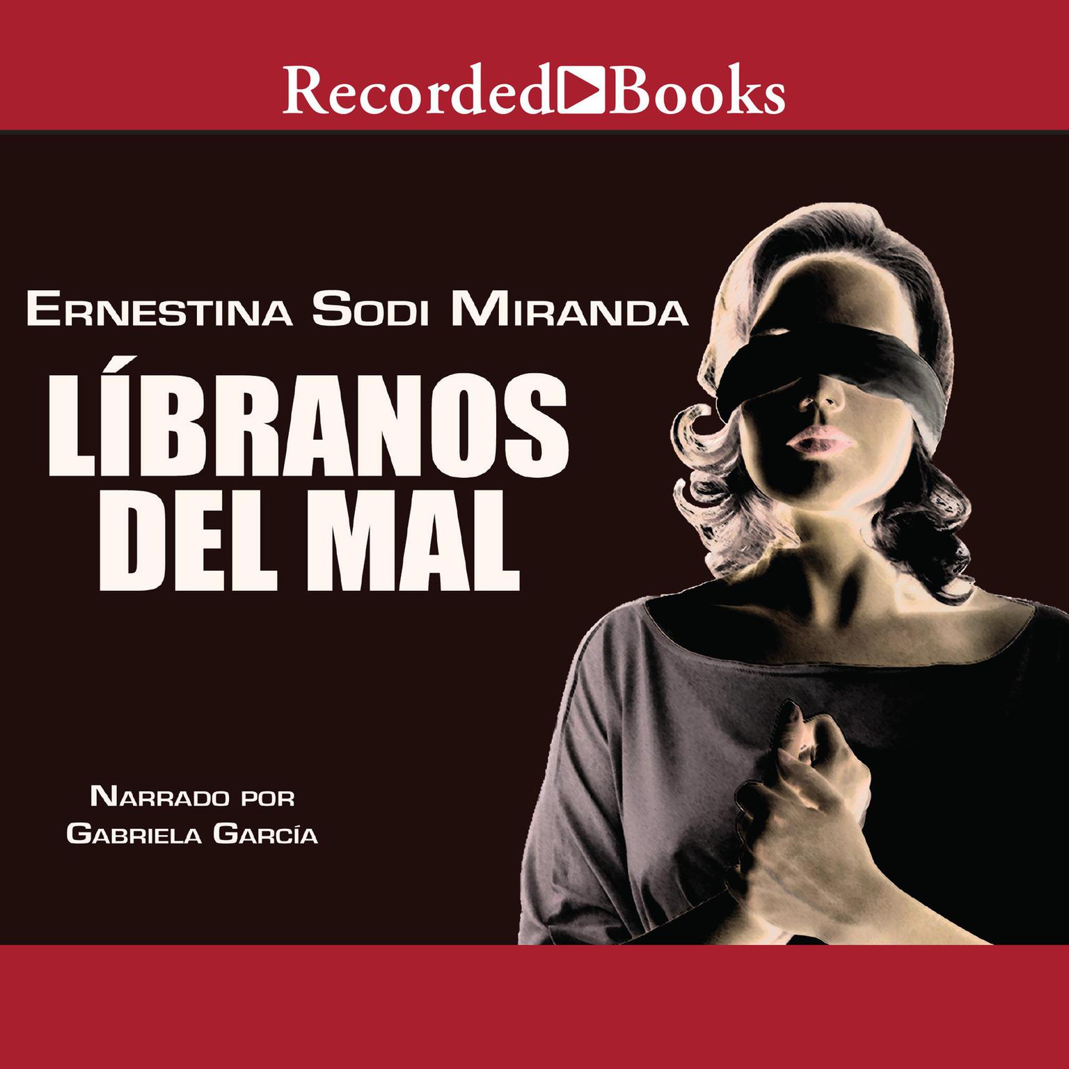 Libranos del mal (Deliver Us from Evil) Audiobook, by Ernestina Sodi