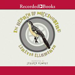 In Search of Mockingbird Audiobook, by Loretta Ellsworth