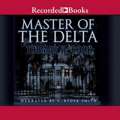 Master of the Delta Audiobook, by Thomas H. Cook