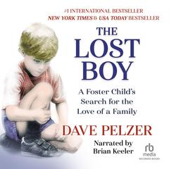 The Lost Boy: A Foster Childs Search for the Love of a Family Audiobook, by Dave Pelzer