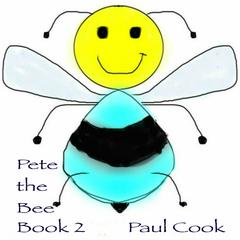 Pete the Bee Book 2 Audiobook, by Paul Cook
