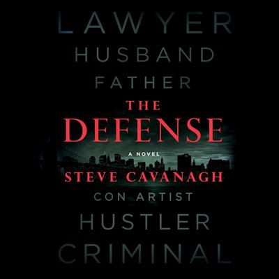 The Defense: A Novel Audiobook, by Steve Cavanagh