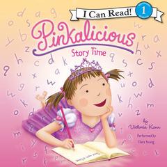 Pinkalicious: Story Time Audiobook, by Victoria Kann