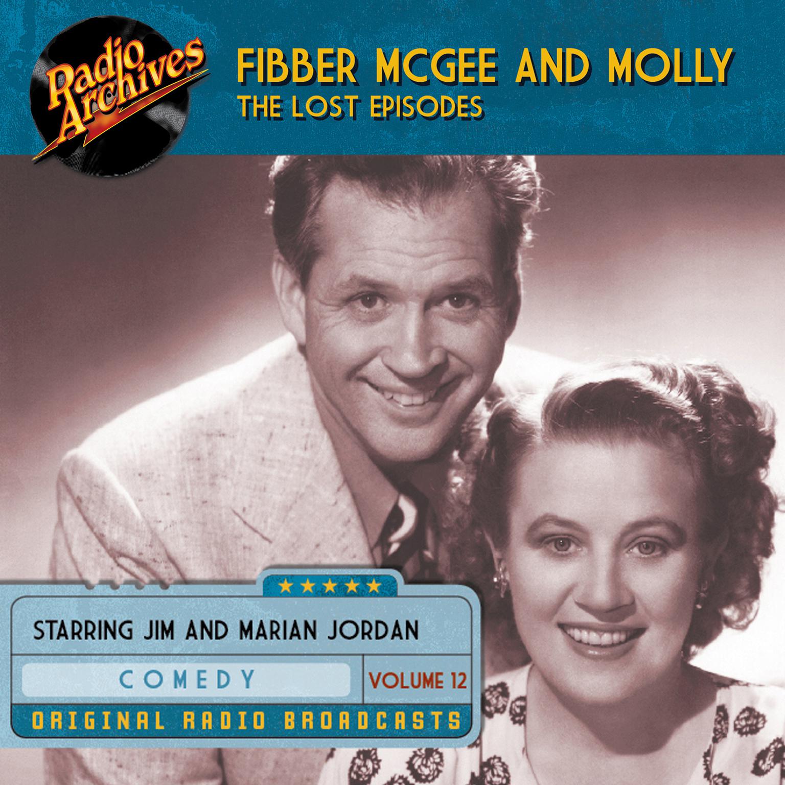 Fibber McGee and Molly, the Lost Episodes, Volume 12 Audiobook, by Jim Jordan