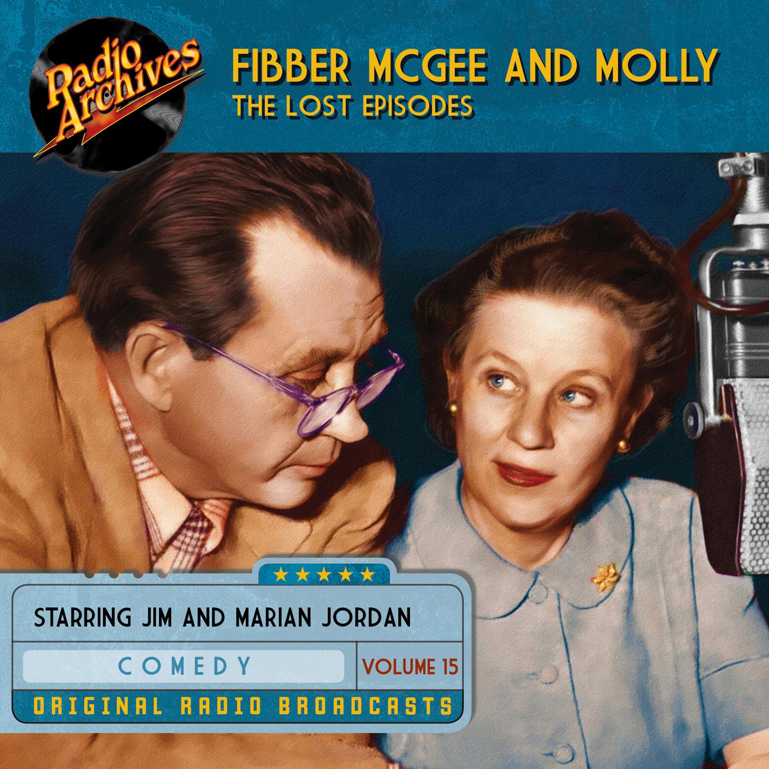 Fibber McGee and Molly, the Lost Episodes, Volume 15 Audiobook, by Jim Jordan