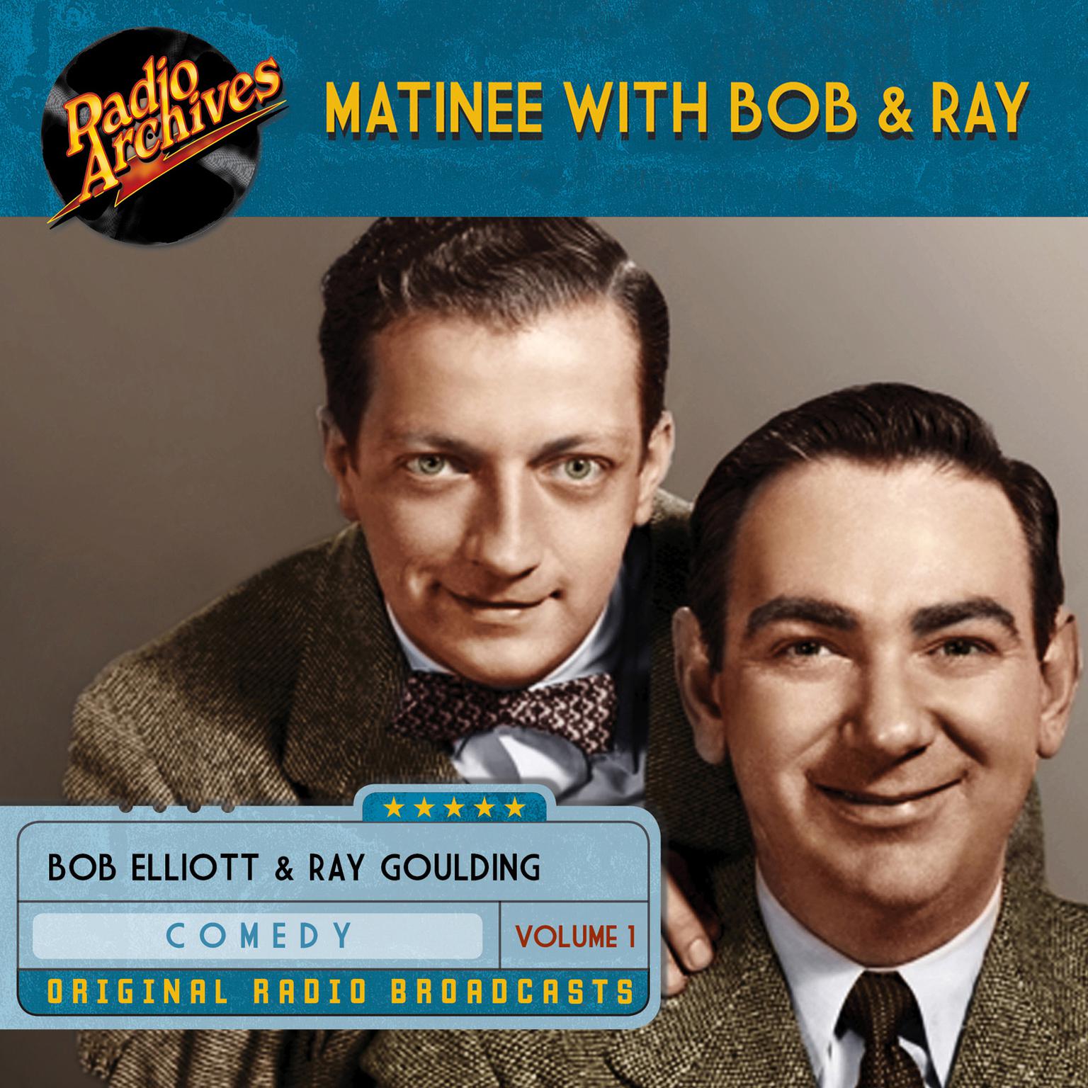 Matinee with Bob & Ray, Volume 1 Audiobook, by various authors