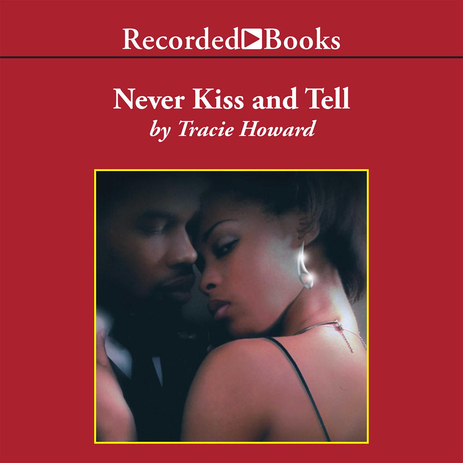 Never Kiss and Tell Audiobook, by Tracie Howard