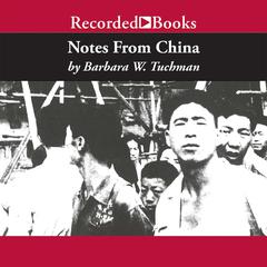 Notes From China: If Mao Had Come to Washington in 1945 Audiobook, by Barbara W. Tuchman