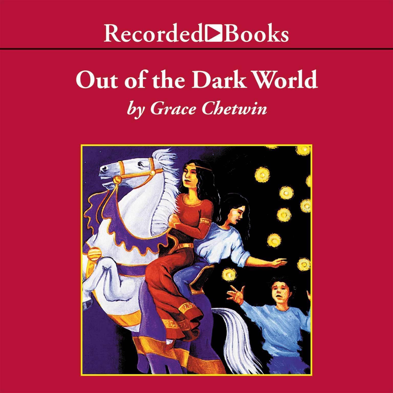 Out of the Dark World Audiobook, by Grace Chetwin