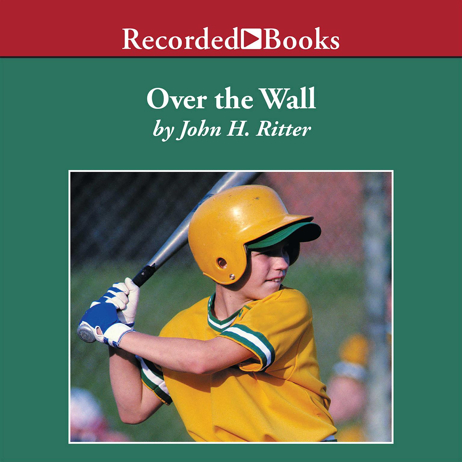 Over the Wall Audiobook, by John H. Ritter