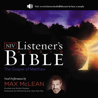 Listeners Audio Bible - New International Version, NIV: (01) Matthew: Vocal Performance by Max McLean Audiobook, by Zondervan