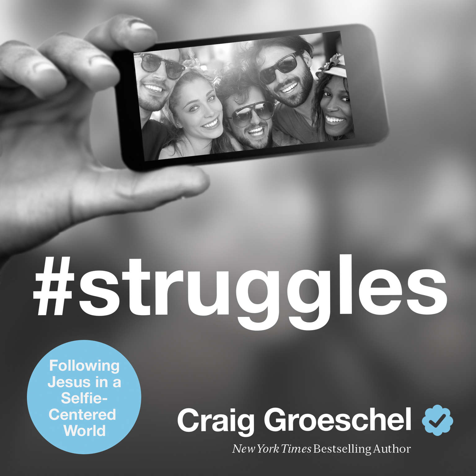 #Struggles: Following Jesus in a Selfie-Centered World Audiobook, by Craig Groeschel