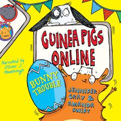 Guinea Pigs Online: Bunny Trouble Audiobook, by Jennifer Gray