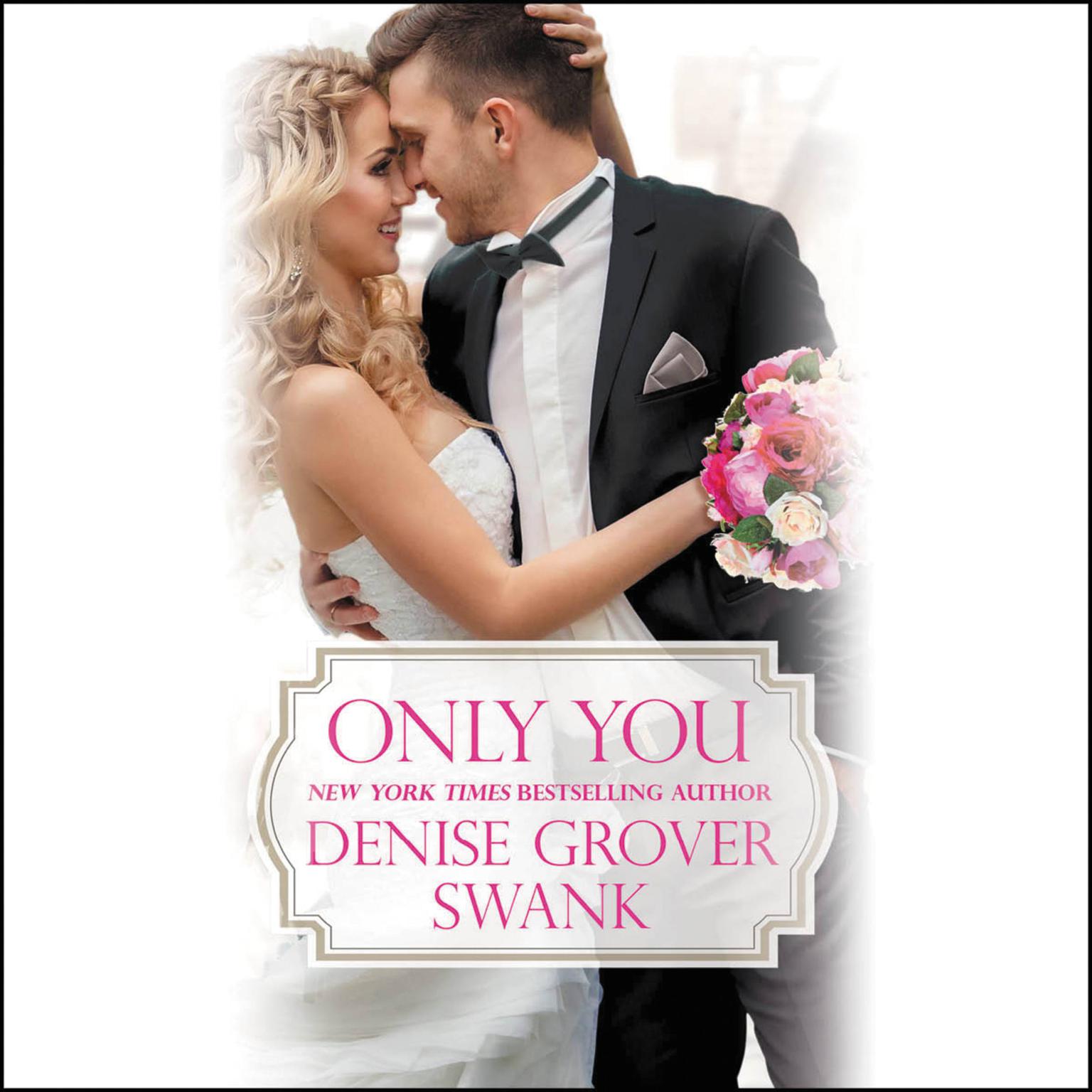 Only You Audiobook, by Denise Grover Swank