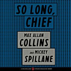 So Long, Chief Audiobook, by Max Allan Collins