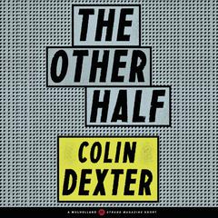 The Other Half Audiobook, by Colin Dexter