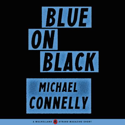 Blue on Black Audiobook, by Michael Connelly