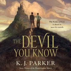 The Devil You Know Audiobook, by K. J. Parker