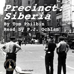Precinct: Siberia Audiobook, by Tom Philbin