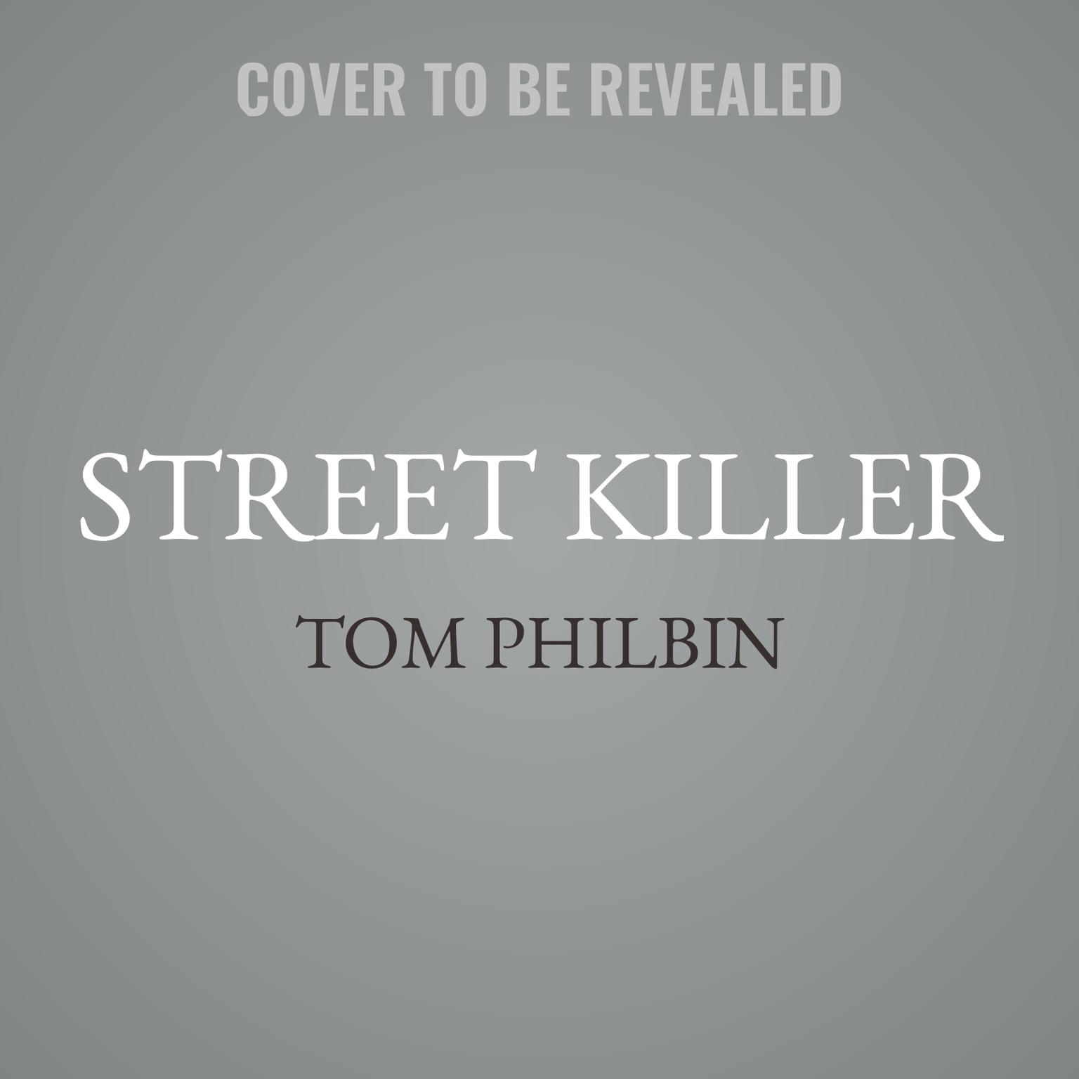 Street Killer: A Precinct Siberia Novel Audiobook, by Tom Philbin