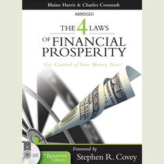 The 4 Laws of Financial Prosperity: Get Conrtol of Your Money Now! Audiobook, by Blaine Harris