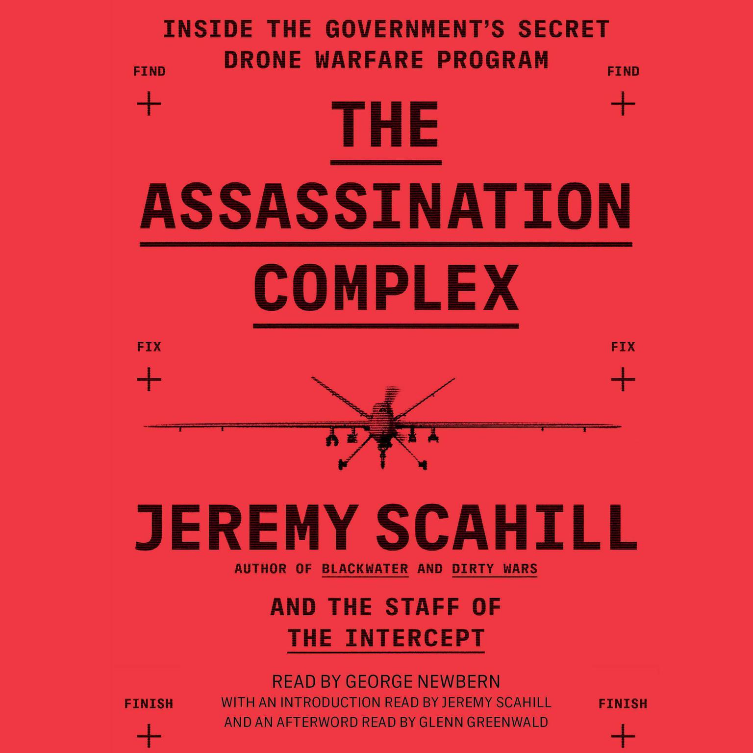 The Assassination Complex: Inside the Governments Secret Drone Warfare Program Audiobook, by Jeremy Scahill