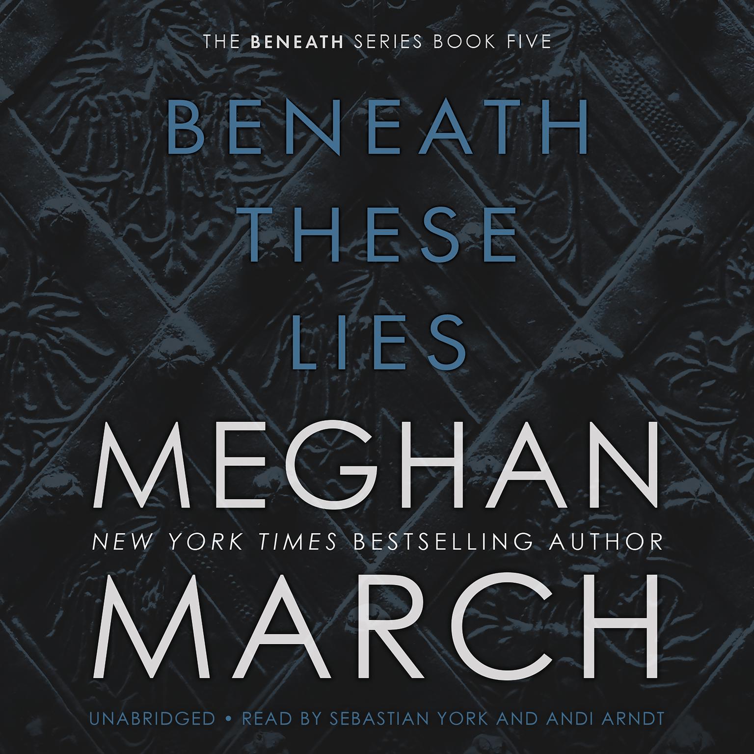 Beneath These Lies Audiobook, by Meghan March