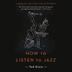 How to Listen to Jazz Audiobook, by 