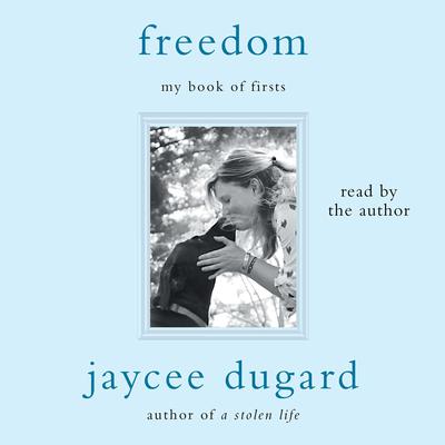 Freedom: My Book of Firsts Audiobook, by Jaycee Dugard