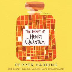 The Heart of Henry Quantum Audiobook, by Pepper Harding