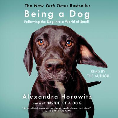 Being a Dog Audiobook, by Alexandra Horowitz
