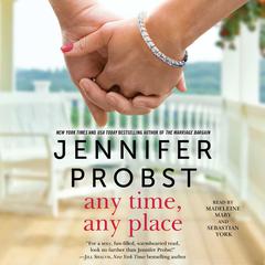 Any Time, Any Place Audiobook, by Jennifer Probst