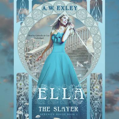 Ella, the Slayer: Serenity House, Book 1 Audiobook, by 